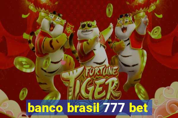 banco brasil 777 bet